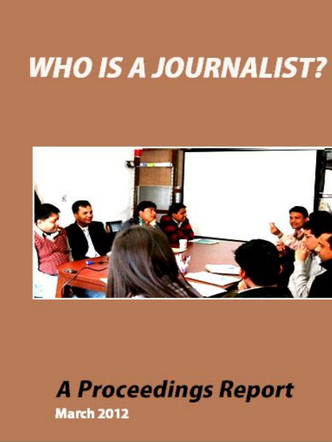 Who is a Journalist?: Self-introspections by Working Journalists  on their Changing Profession. A Proceedings Report (2012)